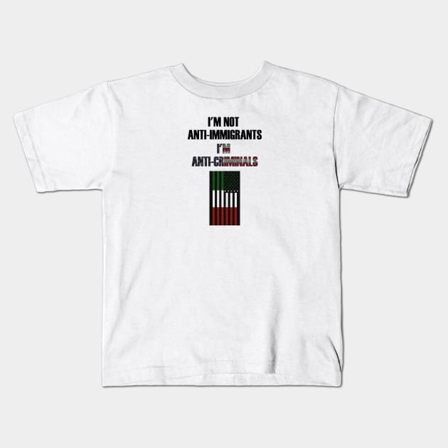 ANTI IMMIGRANTS Front Kids T-Shirt by Plutocraxy